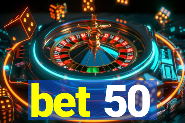 bet 50